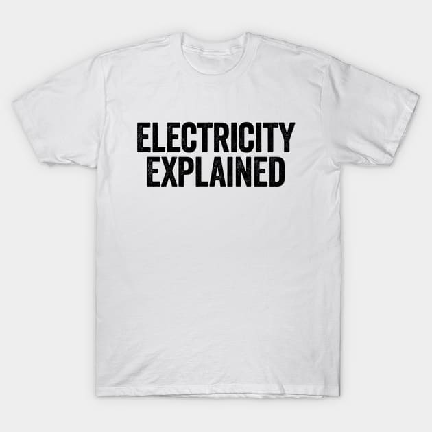 Electricity Explained (Black) T-Shirt by GuuuExperience